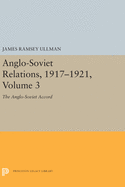 Anglo-Soviet Relations, 1917-1921, Volume 3: The Anglo-Soviet Accord