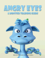 Angry Eyes: A Monster Training Guide