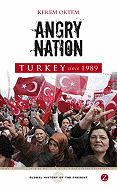 Angry Nation: Turkey Since 1989