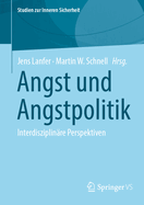 Angst Und Angstpolitik: Interdisziplin?re Perspektiven