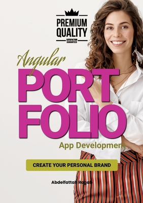 Angular Portfolio App Development: Create your personal brand - Ragab, Abdelfattah
