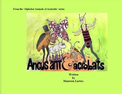 Angus Ant and the Acrobats - Larter, Maureen