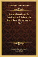 Animadversiones Et Lectiones Ad Aristotelis Libros Tres Rhetoricorum (1794)