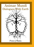 Animae Mundi Dialogues With Earth Hardcover