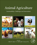 Animal Agriculture: Sustainability, Challenges and Innovations