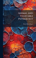 Animal and Vegetable Physiology