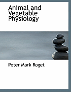 Animal and Vegetable Physiology