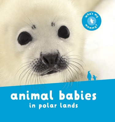 Animal Babies in Polar Lands - Kingfisher Books