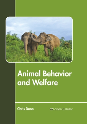 Animal Behavior and Welfare - Dunn, Chris (Editor)