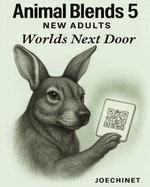 Animal Blends 5 - New Adults: Fifty almost-realities hiding just behind the everyday.