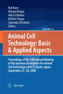 Animal Cell Technology: Basic & Applied Aspects: Proceedings of the 19th Annual Meeting of the Japanese Association for Animal Cell Technology (Jaact), Kyoto, Japan, September 25-28, 2006