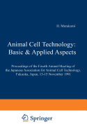 Animal Cell Technology: Basic & Applied Aspects: Proceedings of the Fourth Annual Meeting of the Japanese Association for Animal Cell Technology, Fukuoka, Japan, 13-15 November 1991