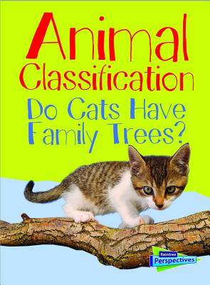 Animal Classification: Do Cats Have Family Trees? - Hartman, Eve, and Meshbesher, Wendy