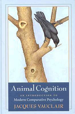 Animal Cognition: An Introduction to Modern Comparative Psychology - Vauclair, Jacques, Dr.