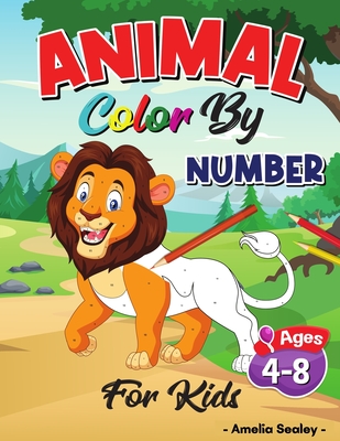 Animal Color by Number Activity Book for Kids: Color by Numbers Book for Kids, Cute Animals Coloring Book for Kids - Sealey, Amelia