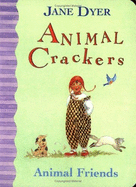 Animal Crackers: Animal Friends - Dyer, Jane