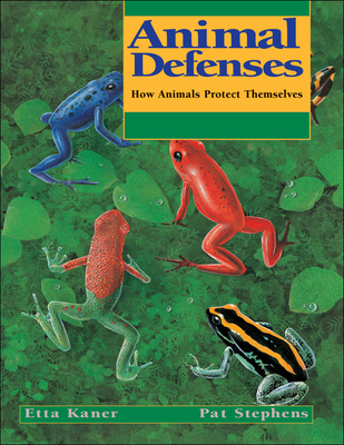 Animal Defenses: How Animals Protect Themselves - Kaner, Etta