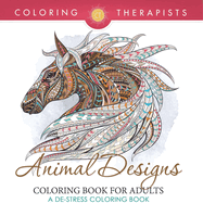 Animal Designs Coloring Book For Adults - A De-Stress Coloring Book