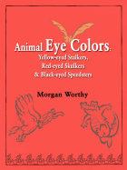 Animal Eye Colors: Yellow-Eyed Stalkers, Red-Eyed Skulkers, & Black-Eyed Speedsters