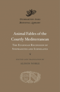 Animal Fables of the Courtly Mediterranean: The Eugenian Recension of Stephanites and Ichnelates