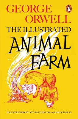 Animal Farm: The Illustrated Edition - Orwell, George