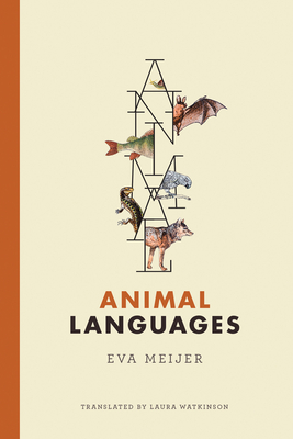 Animal Languages - Meijer, Eva, and Watkinson, Laura (Translated by)