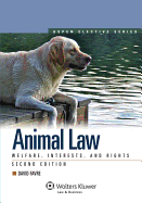 Animal Law: Welfare Interests & Rights, Second Edition