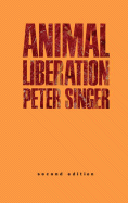 Animal Liberation - Singer, Peter, and Reich, Susan (Editor)