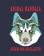 animal mandala coloring book for relaxation: creative coloring pages for girls & boys