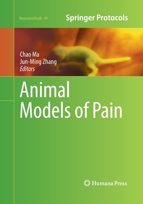 Animal Models of Pain - Ma, Chao (Editor), and Zhang, Jun-Ming (Editor)