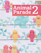 Animal Parade 2: Charming Appliqu Quilts for Babies