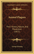 Animal Plagues: Their History, Nature, and Prevention (1871)