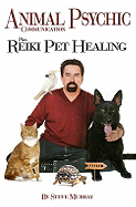 Animal Psychic Communication Plus Reiki Pet Healing
