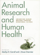 Animal Research and Human Health: Advancing Human Welfare Through Behavioral Science