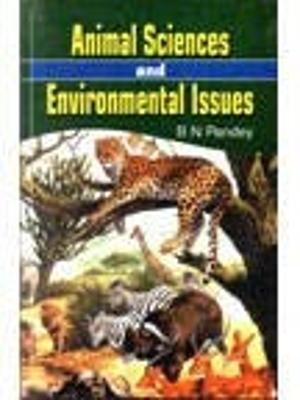 Animal Sciences and Environmental Issues - Pandey, B. N.