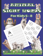 Animal Sight Words For Kids 5 - 8: Sight Words for Each Letter of the Alphabet
