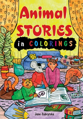 Animal Stories in Colorings - Zubrytska, Anna (Translated by), and Marlone, Amanda (Editor)