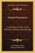 Animal Structures: A Laboratory Guide in the Teaching of Elementary Zoology