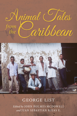 Animal Tales from the Caribbean - List, George, and McDowell, John Holmes (Editor), and Rojas E, Juan Sebastin (Editor)