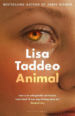 Animal: The 'compulsive' (Guardian) new novel from the author of THREE WOMEN - Taddeo, Lisa