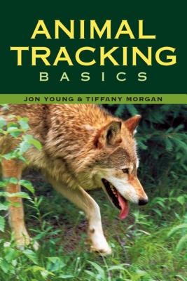 Animal Tracking Basics - Young, Jon, and Morgan, Tiffany
