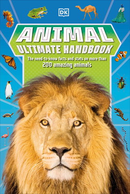Animal Ultimate Handbook: The Need-To-Know Facts and STATS on More Than 200 Animals - DK