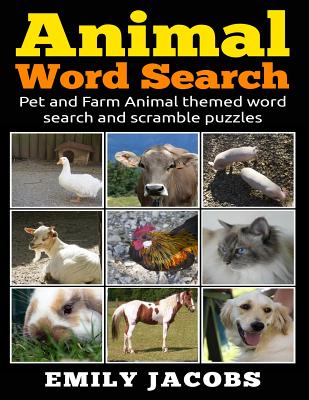 Animal Word Search: Pet and Farm Animal themed word search and scramble puzzles - Jacobs, Emily