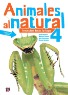 Animales al Natural, Volumen 4: Insectos Bajo la Lupa