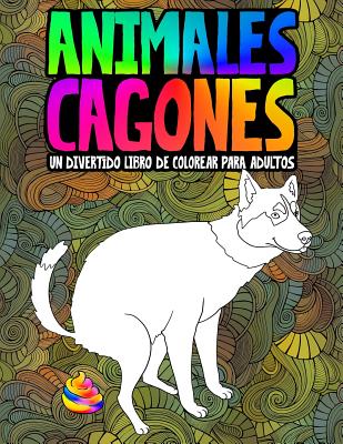 Animales Cagones: Un Divertido Libro de Colorear Para Adultos: Un Original Libro Antiestr?s, Gracioso Y Relajante Para Amantes de Los Animales - Honey Badger Coloring