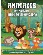 Animales Dot Markers-Libro De Actividades: 30 pginas para colorear de marcadores de puntos de animales para nios