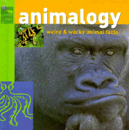 Animalogy: Weird and Wacky Animal Facts