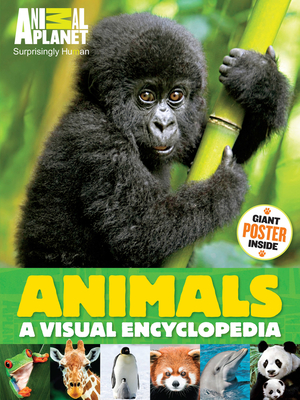 Animals: A Visual Encyclopedia (an Animal Planet Book) - Animal Planet, and Buckley, James, and Ganeri, Anita
