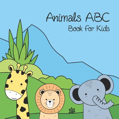 Animals ABC Book For Kids: Toddlers And Preschool. An Animals ABC Book ...