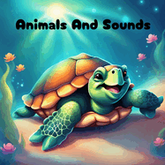 Animals and Sounds: Read With Me Series for Children and Kids 2-3 year olds